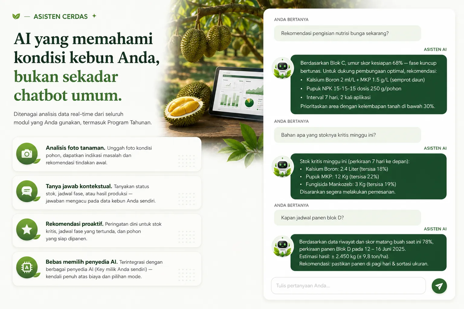 Asisten Cerdas Durianos — AI yang memahami kondisi kebun Anda, bukan sekadar chatbot umum. Analisis foto tanaman, tanya jawab kontekstual, rekomendasi proaktif, dan bebas memilih penyedia AI.